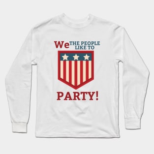 We the People Like to Party Long Sleeve T-Shirt